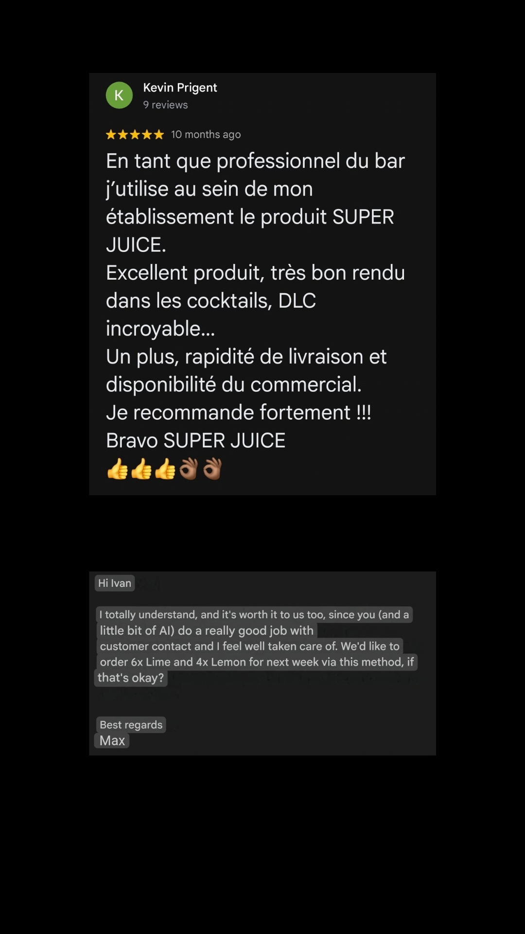 Original customer feedback from Kevin Prigent and Max